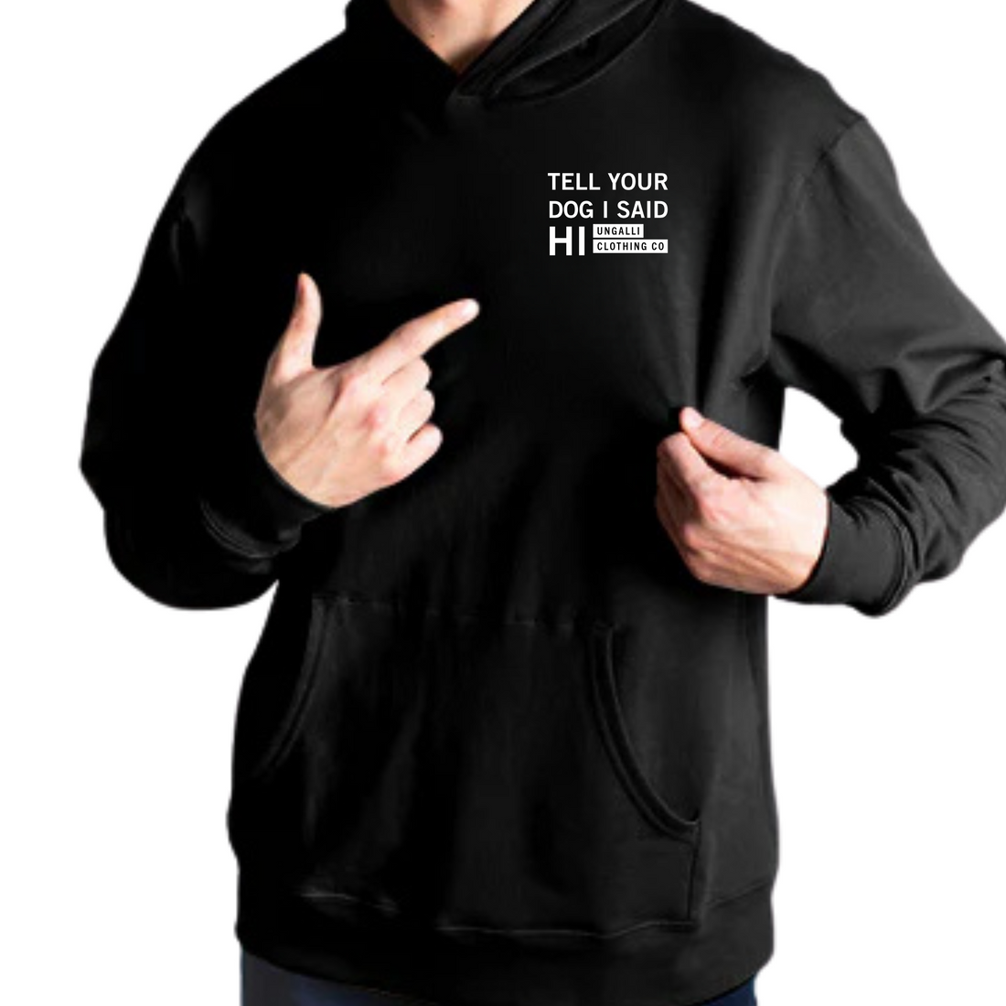 "Tell Your Dog I Said HI" Unisex Hoodie